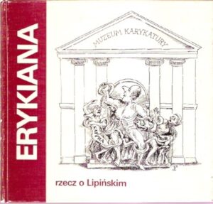 Erykiana. Rzecz o Lipińskim