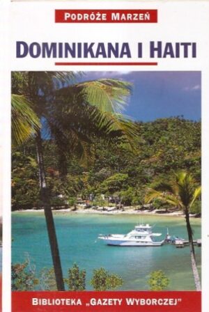 Podróże marzeń (22)- Dominikana i Haiti