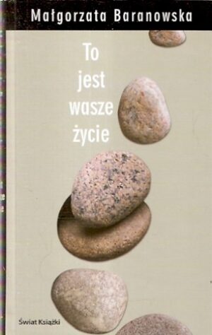 To jest wasze życie