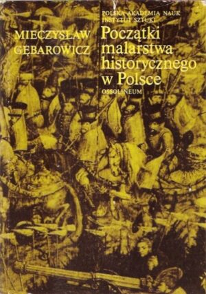 Początki malarstwa historycznego w Polsce