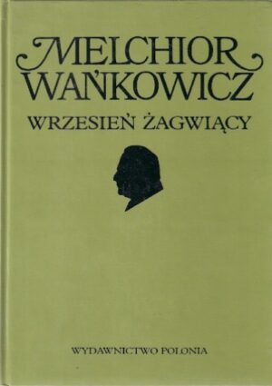 Dzieła emigracyjne (2) - Wrzesień żagwiący