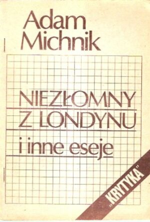 Niezłomny z Londynu i inne eseje