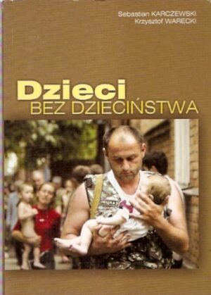 Dzieci bez dzieciństwa