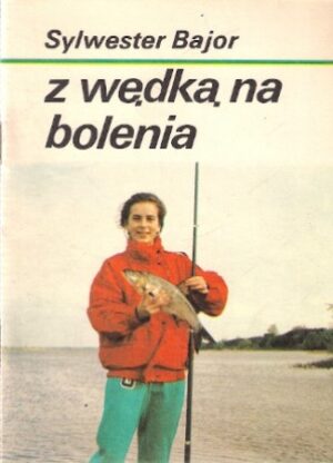 Z wędką na Bolenia