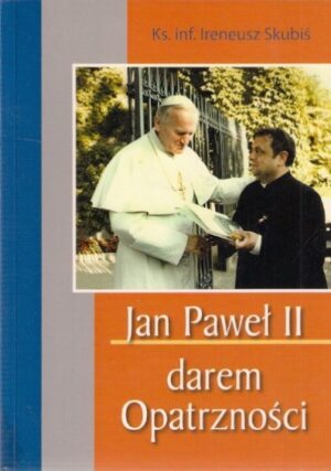 Jan Paweł II darem Opatrzności