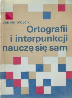 Ortografii i interpunkcji nauczę się sam