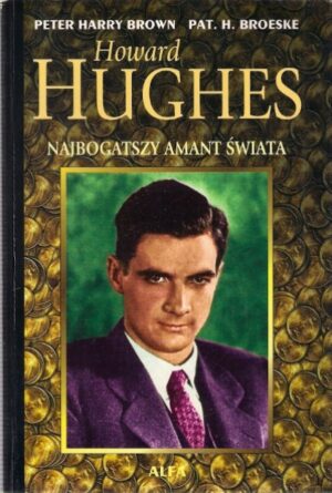 Howard Hughes - najbogatszy amant świata