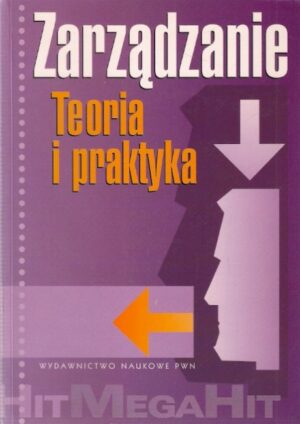 Zarządzanie - Teoria i praktyka