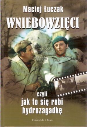 Wniebowzięci, czyli jak to się robi hydrozagadkę