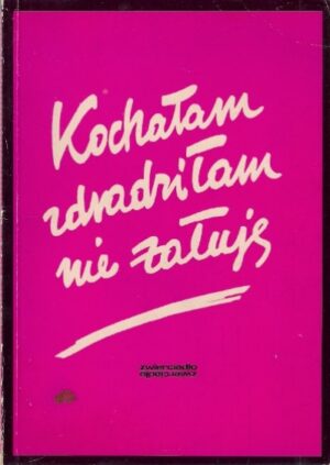 Kochałam, zdradziłam, nie żałuję