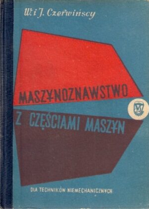 Maszynoznawstwo z częściami maszyn