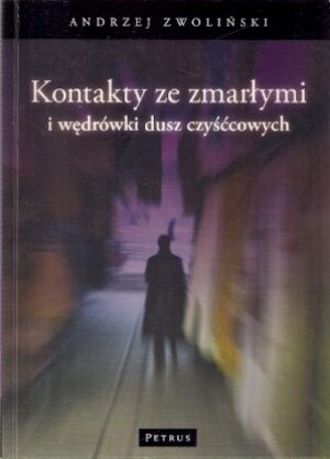Kontakty ze zmarłymi i wędrówki dusz czyśćcowych