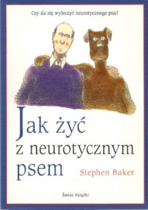 Jak żyć z neurotycznym psem