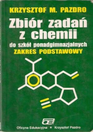Zbiór zadań z chemii do szkół ponadgimnazjalnych (zakres podstawowy)