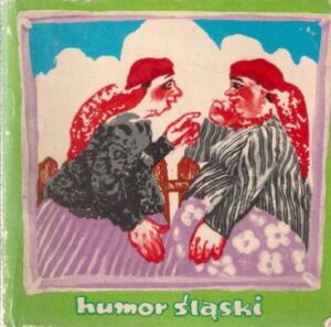 Humor śląski - "Bery śmieszne i ucieszne"