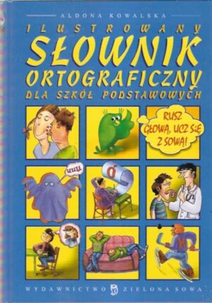 Ilustrowany słownik ortograficzny dla szkół podstawowych