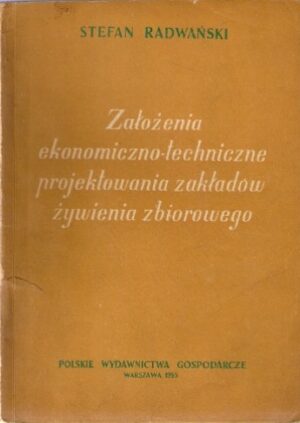 Założenia ekonomiczno-techniczne projektowania zakładów żywienia zbiorowego