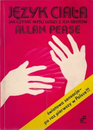 Język ciała - Jak czytać myśli ludzi z ich gestów