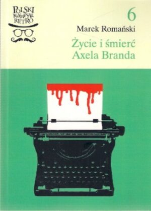 Polski kryminał retro (6): Życie i śmierć Axela Branda