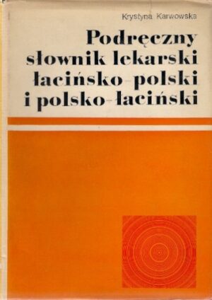 Podręczny słownik lekarski łacińsko-polski i polsko-łaciński