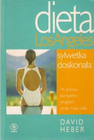 Dieta Los Angeles - sylwetka doskonała. 14-dniowy kompletny program utraty masy ciała