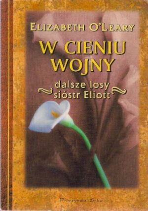 W cieniu wojny - dalsze losy sióstr Eliott