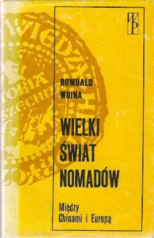Wielki świat Nomadów. Między Chinami a Europą
