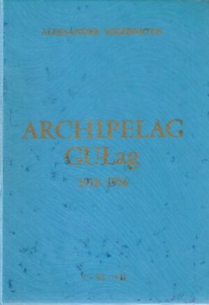 Archipelag Gułag 1918-1956 (V-VI-VII)