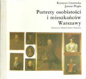 Portrety osobistości i mieszkańców Warszawy w zbiorach Muzeum Historycznego m. st. Warszawy