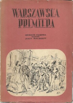 Warszawska premiera. Opwieść filmowa.