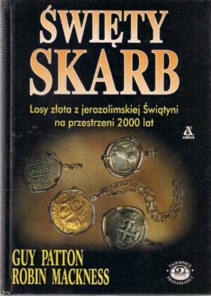 Święty Skarb - Losy złota z jerozolimskiej Świątyni na przestrzeni 2000 lat