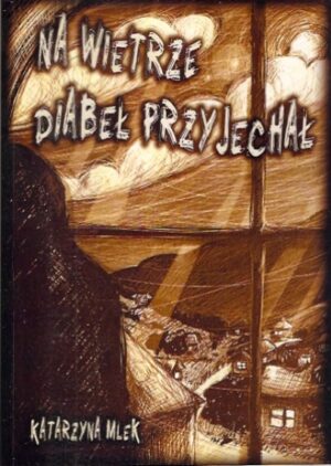 Na wietrze diabeł przyjechał