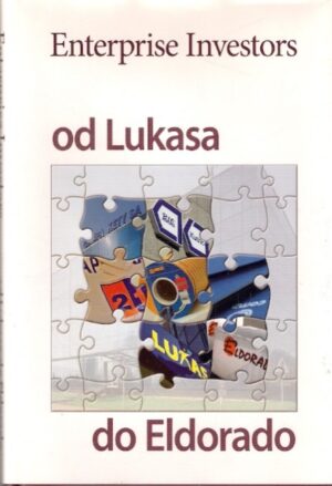 Od Lukasa do Eldorado. Jak fundusze Enterprise Investor zmieniają polskie firmy