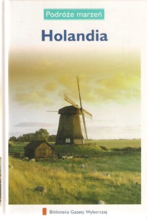 Podróże marzeń (21) - Holandia