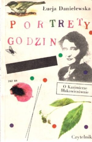 Portrety godzin - O Kazimierze Iłłakowiczównie