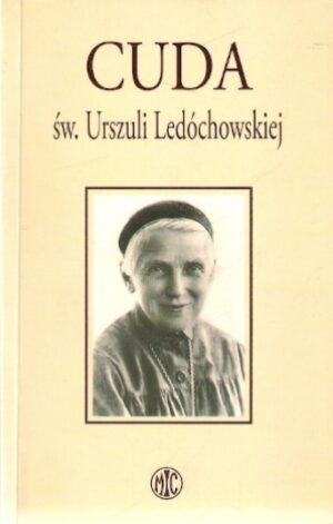 Cuda św. Urszuli Leduchowskiej