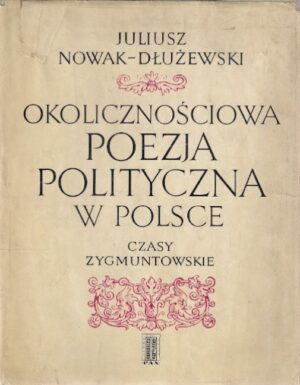 Okolicznościowa poezja polityczna w Polsce - Czasy Zygmuntowskie