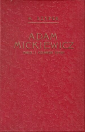Adam Mickiewicz - poeta i człowiek czynu