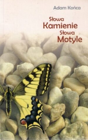 Słowa kamienie, słowa motyle