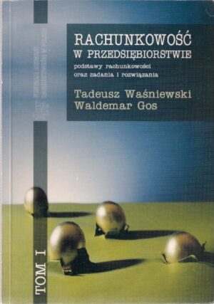 Rachunkowość w przedsiębiorstwie - podstawy rachunkowości oraz zadania i rozwiązania