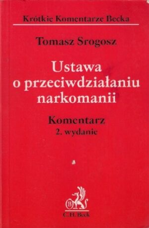 Ustawa o przeciwdziałaniu narkomanii - Komentarz (2. wydanie)