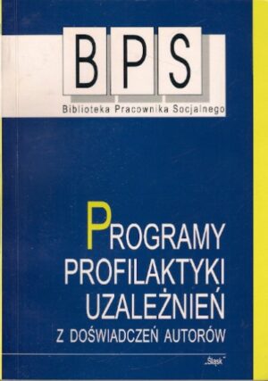Programy profilaktyki uzależnień z doświadczeń autorów