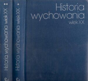 Historia wychowania - wiek XX (dwa tomy)