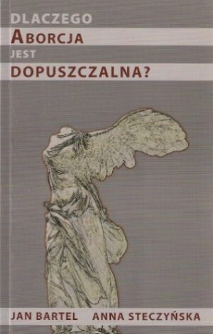 Dlaczego aborcja jest dopuszczalna?