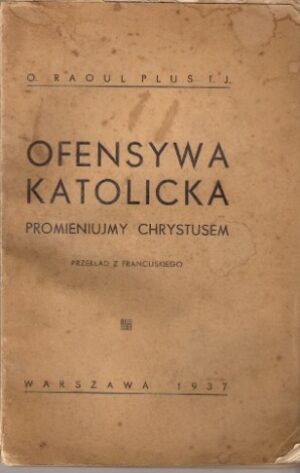 Ofensywa katolicka - Promieniujmy Chrystusem