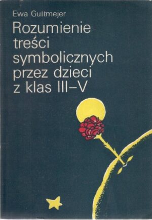 Rozumienie treści symbolicznych przez dzieci z klas III-V