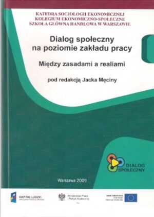 Dialog społeczny na poziomie zakładu pracy - Między zasadami a realiami