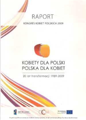 Raport Kongres Kobiet Polskich 2009 - Kobiety dla Polski, Polska dla kobiet