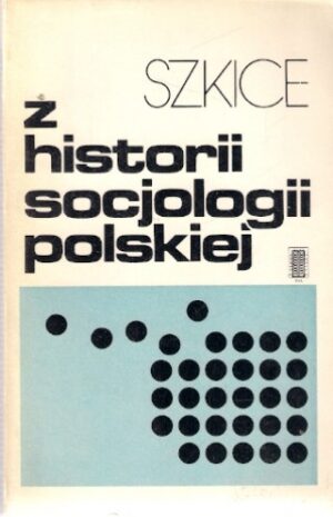 Szkice z historii socjologii polskiej