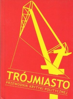 Przewodnik krytyki politycznej - Trójmiasto